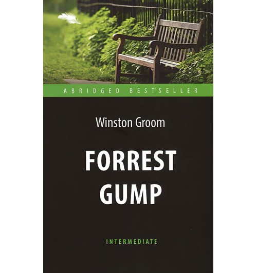 Winston Groom: Forrest Gump / Level Intermediate / Форрест Гамп